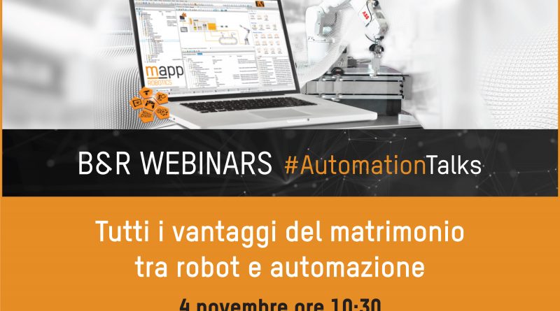 Il 4 novembre si terrà il webinar B&R “Tutti i vantaggi del matrimonio tra robot e automazione”.