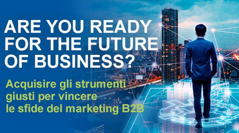Il futuro del Marketing è alla B2B Marketing Conference