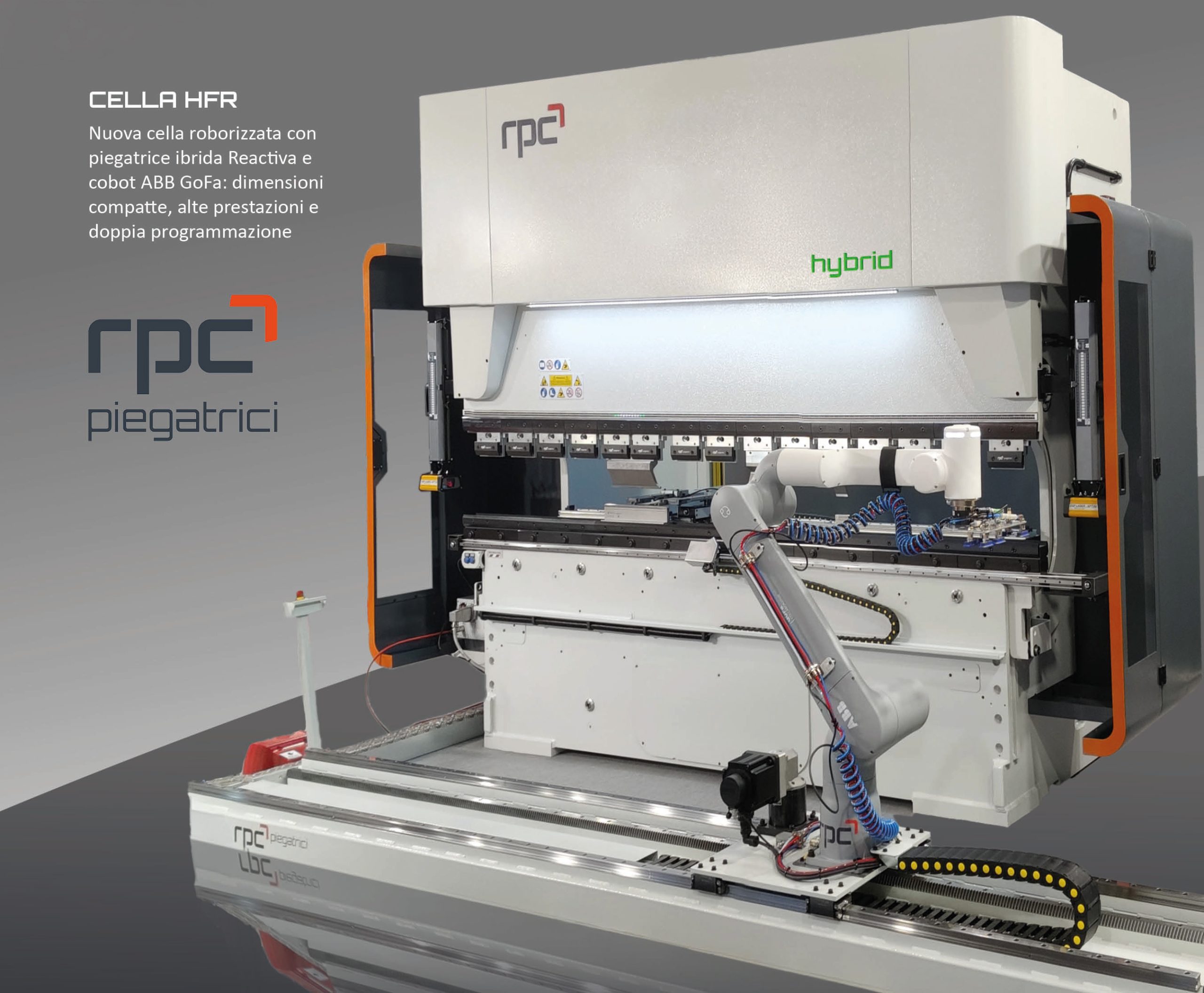 RPC Piegatrici presenta la cella HFR (High Flexy Robotic) con il nuovo cobot/robot ABB GOFA per la massima flessibilità nella programmazione essendo sia collaborativo sia industriale con programmazione offline con simulatore di ultima generazione.